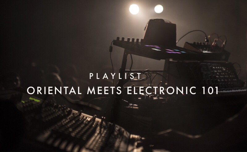 Oriental meets Electronic 101